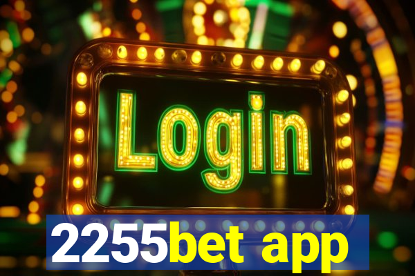 2255bet app